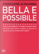Bella e possibile. Memorandum sull'Italia da comunicare by Andrea Kerbaker