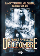 Il grande spettacolo delle ombre by Dave Eggers, Harlan Ellison, Joe Hill, Margaret Atwood, Neil Gaiman, Ramsey Campbell, Ray Bradbury