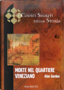 Morte nel quartiere veneziano by Alan Gordon
