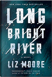Long Bright River by Liz Moore