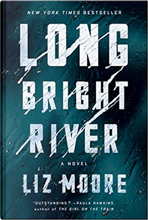 Long Bright River by Liz Moore