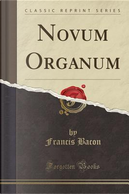 Novum Organum (Classic Reprint) by Francis Bacon