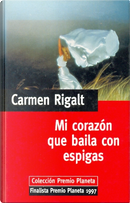 Mi corazón que baila con espigas by Carmen Rigalt