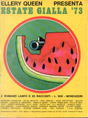 Ellery Queen presenta Estate Gialla '73 by A.H.Z. Carr, Cornell Woolrich, Ellery Queen, Eric Ambler, Evelyn Waugh, George Harmon Coxe, Gerald Kersh, H.C. McNeile, Harry Kemelman, Helen McCloy, Hugh Pentecost, Jacob Hay, Joseph Shearing, L.A.G. Strong, Lloyd Biggle Jr., Mignon G. Eberhart, Phyllis Bentley, Raymond Chandler, Richard M. Gordon, Ronald Knox, Roy Vickers, Stewart E. White Ellery Queen presenta Estate Gialla '73 by A.H.Z. Carr, Cornell Woolrich, Ellery Queen, Eric Ambler, Evelyn Waugh, George Harmon Coxe, Gerald Kersh, H.C. McNeile, Harry Kemelman, Helen McCloy, Hugh Pentecost, Jacob Hay, Joseph Shearing, L.A.G. Strong, Lloyd Biggle Jr., Mignon G. Eberhart, Phyllis Bentley, Raymond Chandler, Richard M. Gordon, Ronald Knox, Roy Vickers, Stewart E. White