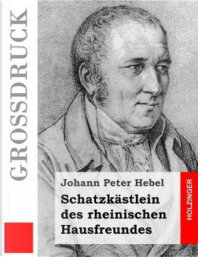 Schatzkästlein Des Rheinischen Hausfreundes by Johann Peter Hebel