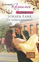 The Soldier's Sweetheart by Soraya Lane