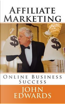 Affiliate Marketing by John Edwards