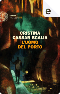 L'uomo del porto by Cristina Cassar Scalia