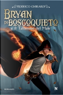 Bryan di Boscoquieto e il talismano del male by Federico Ghirardi