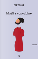 Mogli e concubine by Tong Su