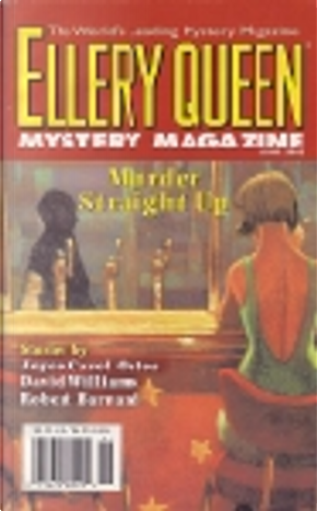 Ellery Queen's Mystery Magazine, June 2002 by Cornelia Snider Yarrington, David Williams, Donald Oslon, Edward D. Hoch, Gordon Cotler, Helen Tucker, Jon L. Breen, Joyce Carol Oates, Percy Spurlark Parker, Raymons Steiber, Robert Barnard, Ruth Minary, Tony L.P. Kelner Ellery Queen's Mystery Magazine, June 2002 by Cornelia Snider Yarrington, David Williams, Donald Oslon, Edward D. Hoch, Gordon Cotler, Helen Tucker, Jon L. Breen, Joyce Carol Oates, Percy Spurlark Parker, Raymons Steiber, Robert Barnard, Ruth Minary, Tony L.P. Kelner