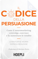 Il codice della persuasione by Christophe Morin, Patrick Renvoisé
