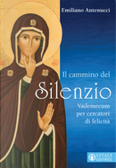 Il cammino del silenzio by Emiliano Antenucci