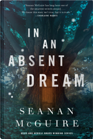 In an Absent Dream by Seanan McGuire