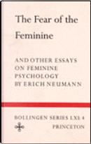 The Fear of the Feminine by Erich Neumann