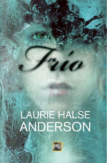 Frío by Laurie Halse Anderson