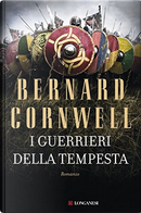 I guerrieri della tempesta by Bernard Cornwell