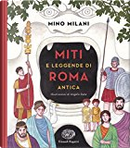 Miti e leggende di Roma antica by Mino MIlani
