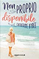 Non proprio disponibile by Catherine Bybee