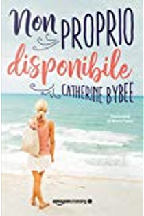 Non proprio disponibile by Catherine Bybee