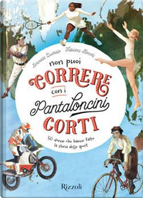 Non puoi correre con i pantaloncini corti by Serenella Quarello