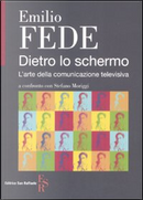 Dietro lo schermo by Emilio Fede, Stefano Moriggi