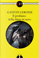 Il profumo della dama in nero by Gaston LeRoux
