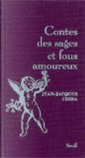 Contes des sages et fous amoureux by Jean-Jacques Fdida