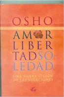 Amor, Libertad, Soledad by Osho