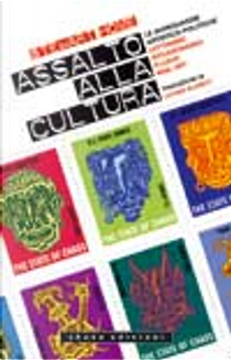 Assalto alla cultura. Le nuove avanguardie artistiche: lettrismo, situazionismo, fluxus, mail art by Stewart Home
