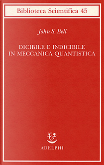 Dicibile e indicibile in meccanica quantistica by John S. Bell
