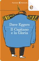 Il Capitano e la Gloria by Dave Eggers