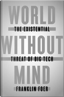 World Without Mind by Franklin Foer