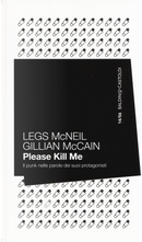 Please Kill Me by Gillian McCain, Legs McNeil