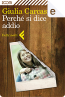 Perché si dice addio by Giulia Carcasi