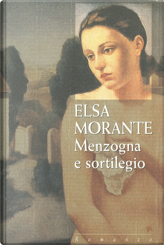 Menzogna e sortilegio by Elsa Morante, Einaudi, Paperback - Anobii