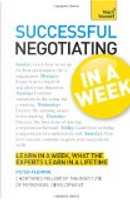 Successful Negotiating In a Week A Teach Yourself Guide by Peter Fleming
