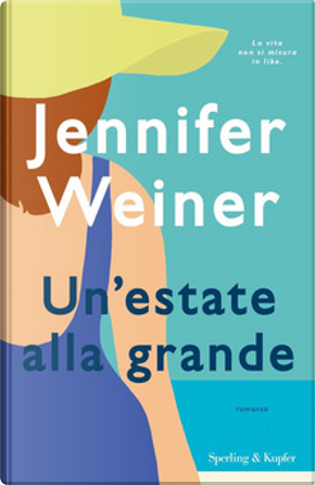 Un'estate alla grande by Jennifer Weiner