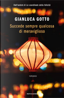 Succede sempre qualcosa di meraviglioso by Gianluca Gotto