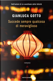 Succede sempre qualcosa di meraviglioso by Gianluca Gotto