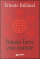 Pianeta Terra, casa comune by Ernesto Balducci