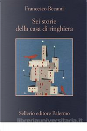 Sei storie della casa di ringhiera by Francesco Recami