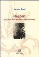 Flaubert negli anni della sua formazione letteraria (1830-1856) by Antonia Pozzi