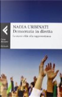 Democrazia in diretta by Nadia Urbinati