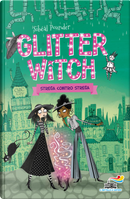 Glitter Witch. Strega contro strega by Sibéal Pounder