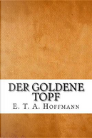 Der Goldene Topf by E. T. A. Hoffmann