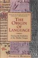 The Origin of Language by Merritt Ruhlen