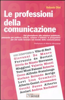 Le professioni della comunicazione by Antonio Dini
