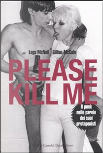 Please kill me by Gillian McCain, Legs McNeil