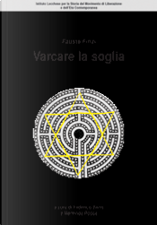 Varcare la soglia by Fausta Finzi